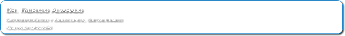 &nbsp;Dr. Fabricio Alvarado Gastroenterólogo y Endoscopista, Quetzaltenango (Gastroenterología)